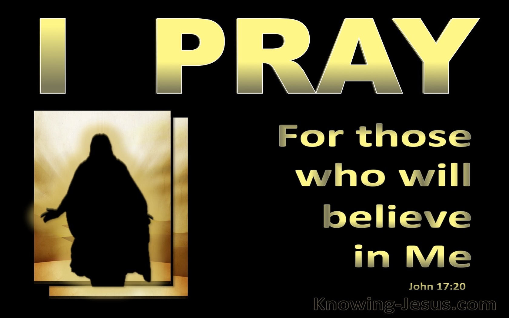 John 17:20 Jesus Prays For All Who Will Believe In Him (gold)